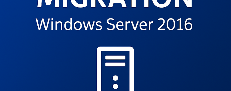 Migration Windows Server 2016.